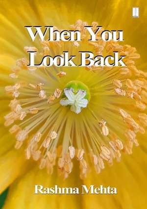 When You Look Back de Rashma Mehta