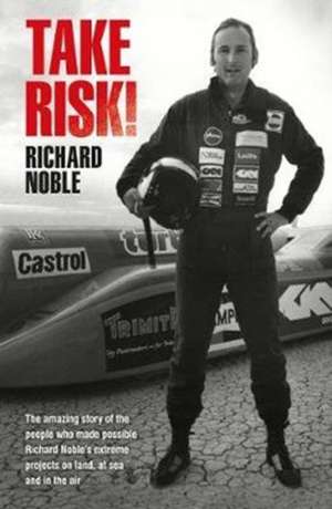 Take Risk! de Richard Noble