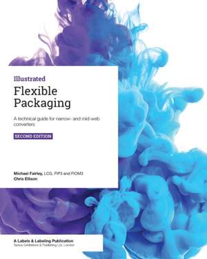 Flexible Packaging: A technical guide for narrow- and mid-web converters de Chris Ellison