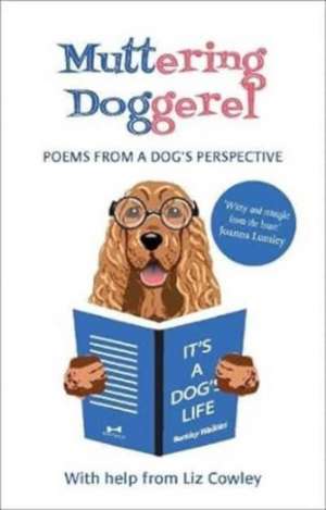 Muttering Doggerel de Liz Cowley