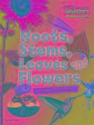 Owen, R: Roots, Stems, Leaves and Flowers de Ruth Owen