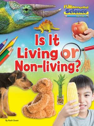 Is It Living or Non Living? de Ruth Owen