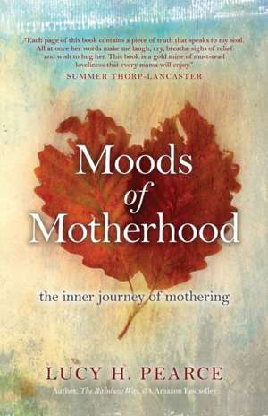 Moods of Motherhood de Lucy H. Pearce