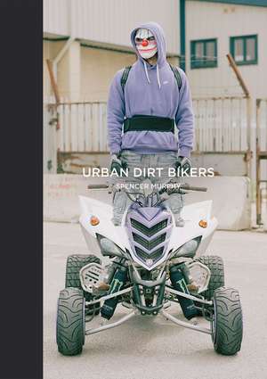 Urban Dirt Bikers de Spencer Murphy