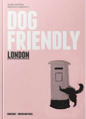 Dog-Friendly London de Four & Sons