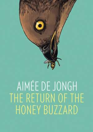 The Return of the Honey Buzzard de Aimee de Jongh