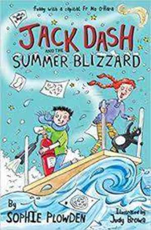 Plowden, S: Jack Dash and the Summer Blizzard de Sophie Plowden