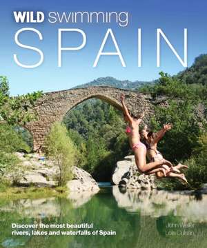 Wild Swimming Spain de John Weller