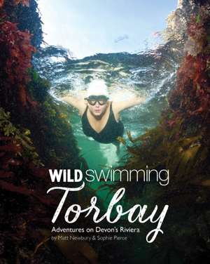 Wild Swimming Torbay de Matt Newbury