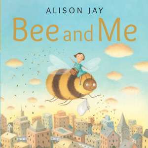 Bee & Me de Alison Jay
