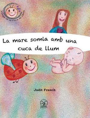 La mare somia amb una cuca de llum de Judit Franch