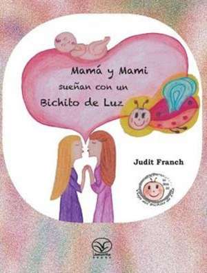 Mamá y Mami sueñan con un Bichito de Luz de Judit Franch