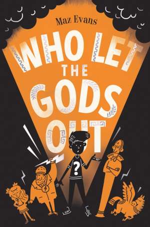 Who Let the Gods Out? de Maz Evans