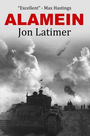 Alamein de Jon Latimer