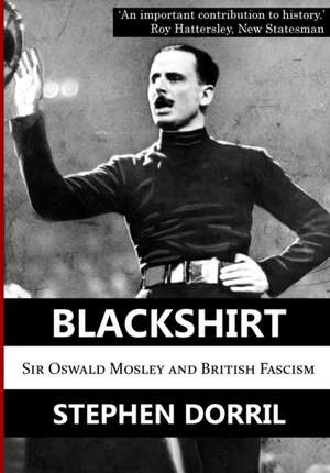 Blackshirt de Stephen Dorril