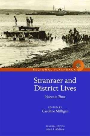 Stranraer and District Lives: Voices in Trust de Caroline Milligan