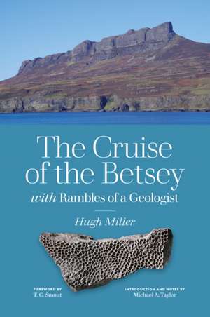 The Cruise of the Betsey and Rambles of a Geologist de Hugh Miller