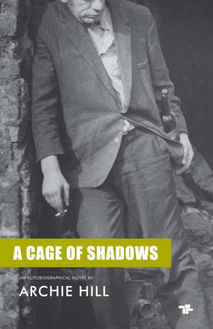 A Cage of Shadows de Archie Hill