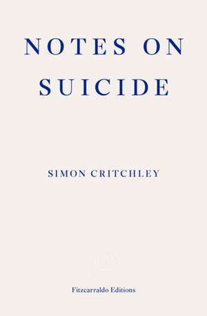 Notes on Suicide de Simon Critchley