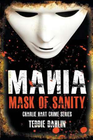 MANIA Mask of Sanity de Teddie Dahlin