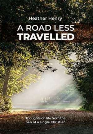 A Road Less Travelled de Heather Henry