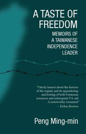 A Taste of Freedom de Ming-Min Peng