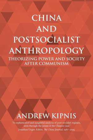 China and Postsocialist Anthropology de Andrew Kipnis