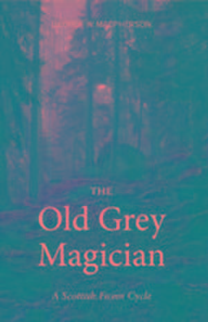 Macpherson, G: Old Grey Magician de George Macpherson