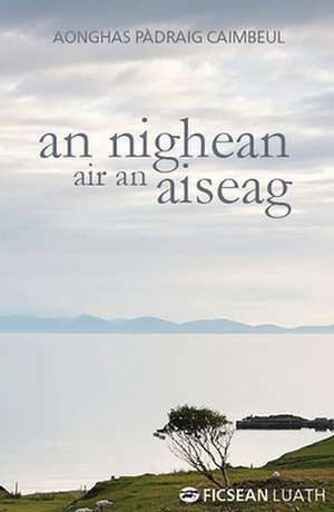 An Nighean air an Aiseag de Aonghas Padraig Cain