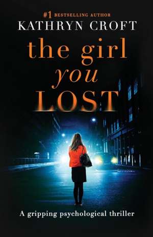 The Girl You Lost de Kathryn Croft