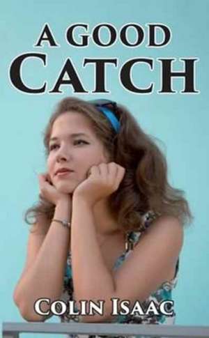 A Good Catch de Colin Isaac