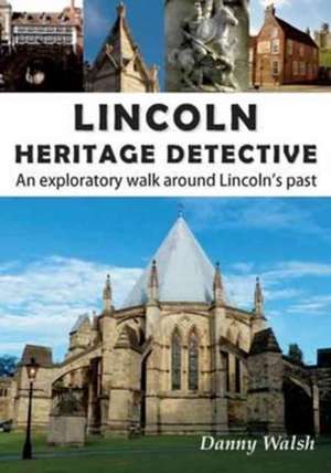 Walsh, D: Lincoln Heritage Detective