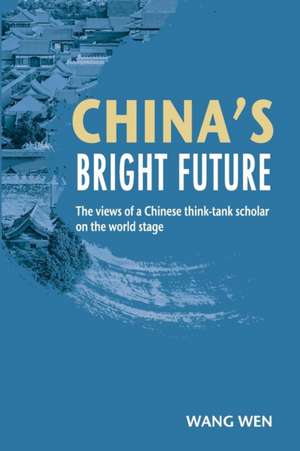 China's Bright Future de Wang Wen