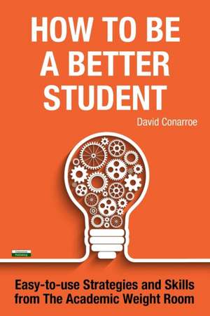 How to be a Better Student de David Conarroe