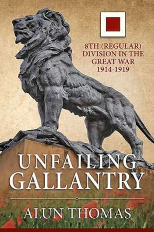 Unfailing Gallantry de Alun Thomas