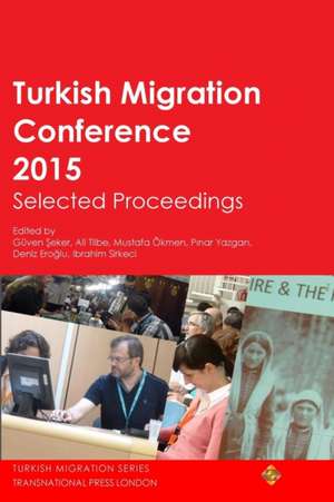 Turkish Migration Conference 2015 Selected Proceedings de Ibrahim Sirkeci