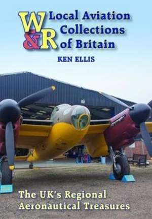 Local Aviation Collections of Britain de Ken (Author) Ellis