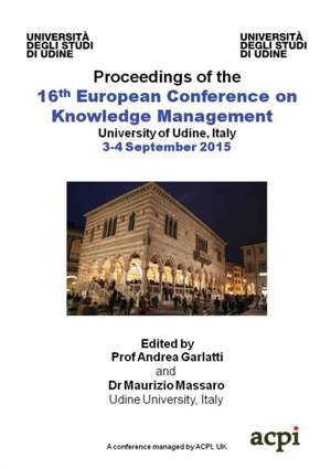 ECKM 2015 - Proceedings of The 16th European Conference on Knowledge Management de Andrea Garlatti