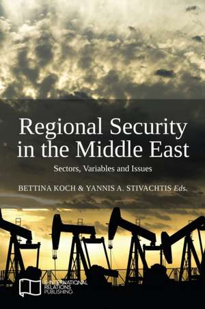 Regional Security in the Middle East de Bettina Koch