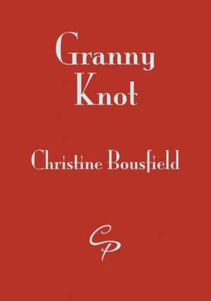 Granny Knot de Christine Bousfield