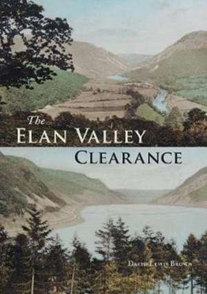 The Elan Valley Clearance de David Lewis Brown