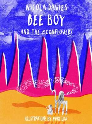 Bee Boy and the Moonflowers de Nicola Davies