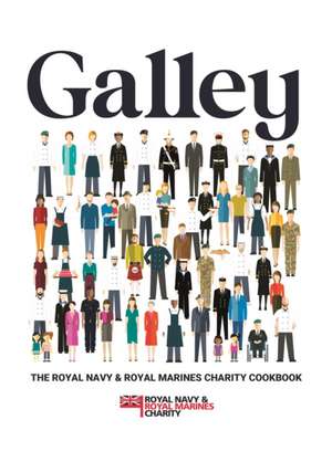 Galley: The Royal Navy & Royal Marines Charity Cookbook de Matthew Tew