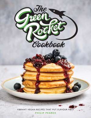 The Green Rocket Cookbook de Philip Pearce