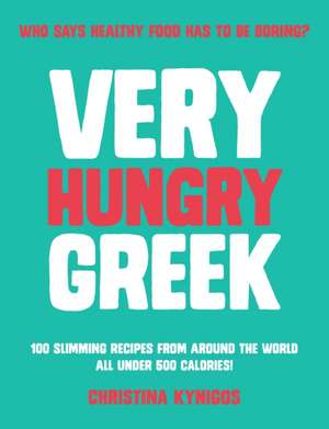 Very Hungry Greek de Christina Kynigos