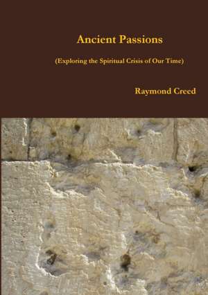 Ancient Passions de Raymond Creed