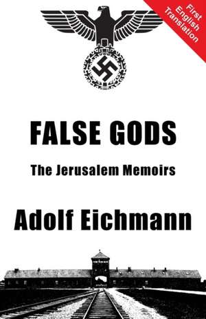 False Gods de Adolf Eichmann