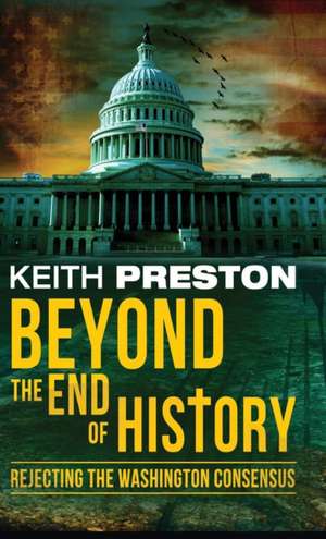 Beyond the End of History de Keith Preston