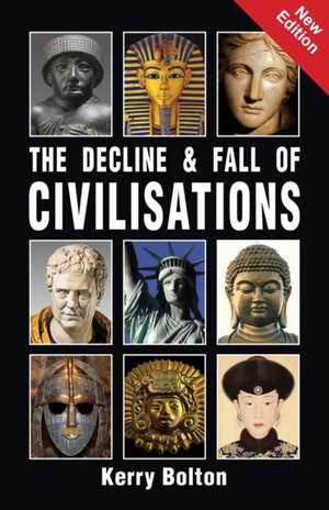 The Decline and Fall of Civilisations de Kerry Bolton