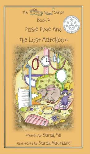 Posie Pixie and the Lost Matchbox - Book 2 in the Whimsy Wood Series (Hardcover): The Art of Reading in Postcards de Sarah Hill